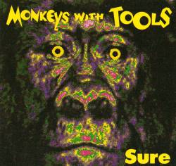 Monkeys With Tools : Sure